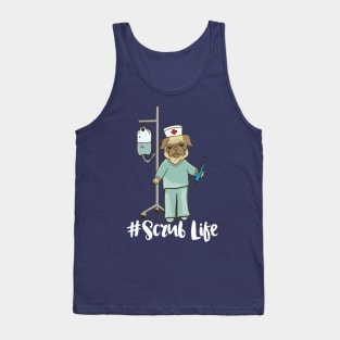 Scrub Life - Nurse Pug dog pet nursing LVN RN BSN nurse practitioner Tank Top